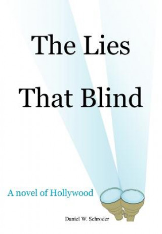 Carte Lies That Blind Daniel W Schroder