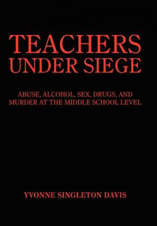 Книга Teachers Under Siege Yvonne Singleton Davis