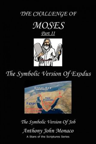 Könyv Challenge of Moses Part II Anthony John Monaco