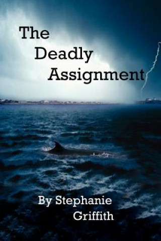 Βιβλίο Deadly Assignment Stephanie Griffith