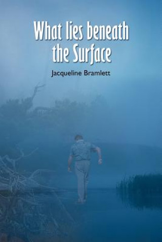 Buch What Lies Beneath the Surface Jacqueline Bramlett