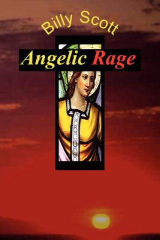 Kniha Angelic Rage Billy Scott