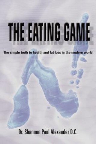 Libro Eating Game Dr Shannon Paul Alexander