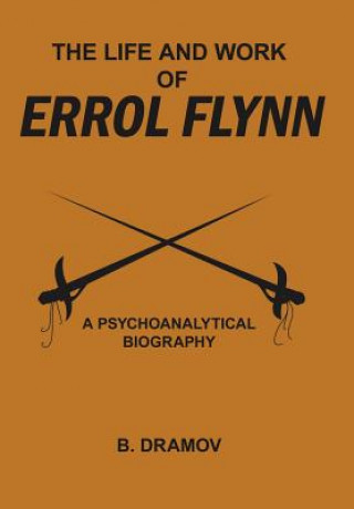 Libro Life and Work of Errol Flynn B Dramov