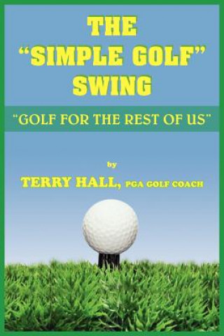 Kniha "Simple Golf" Swing Terry Hall