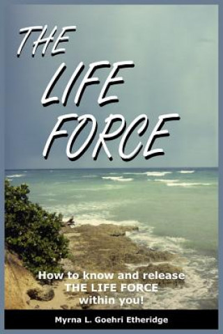 Libro Life Force Myrna L Goehri Etheridge