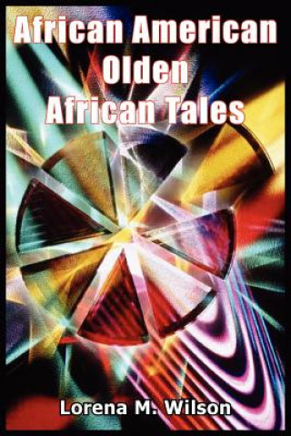 Livre African American Olden African Tales Lorena M Wilson