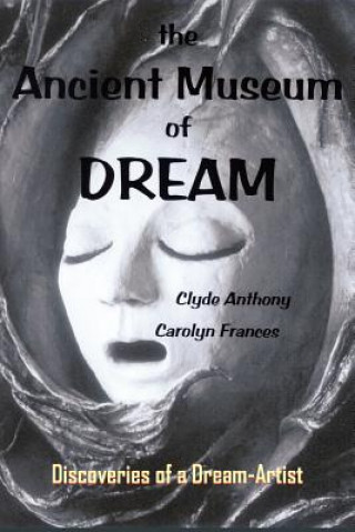 Buch Ancient Museum of Dream Carolyn Frances