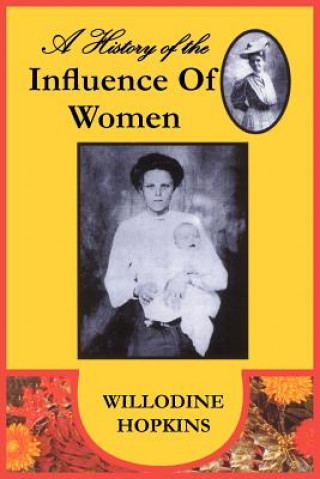 Könyv History of the Influence of Women Willodine Hopkins