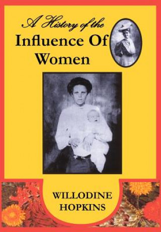 Kniha History of the Influence of Women Willodine Hopkins