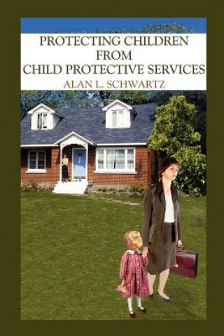 Kniha Protecting Children from Child Protective Services Schwartz