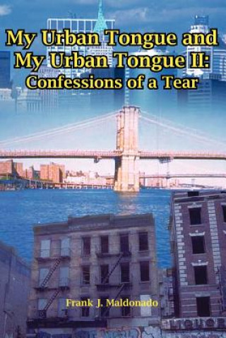 Kniha My Urban Tongue and My Urban Tongue II Frank J. Maldonado