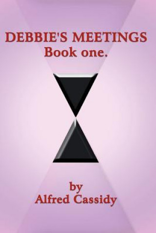 Kniha DEBBIE's MEETINGS Book One Alfred Cassidy