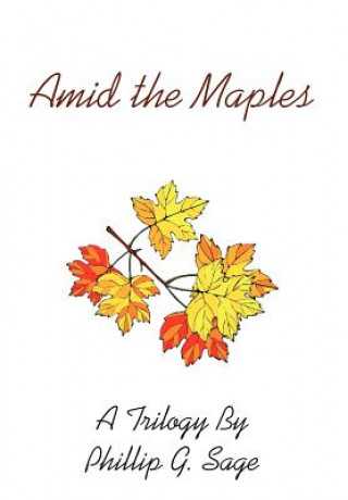 Libro Amid the Maples Phillip G Sage