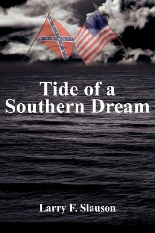 Книга Tide of a Southern Dream Larry F Slauson