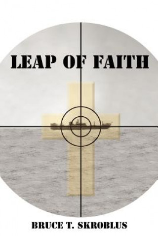 Könyv Leap of Faith Bruce T Skroblus