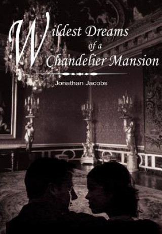 Book Wildest Dreams of a Chandelier Mansion Jacobs