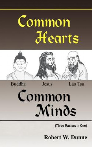 Könyv Common Hearts, Common Minds Robert W Dunne