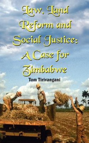 Könyv Law, Land Reform and Social Justice Tom Tirivangani