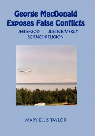 Knjiga George MacDonald Exposes False Conflicts Mary Ellis Taylor