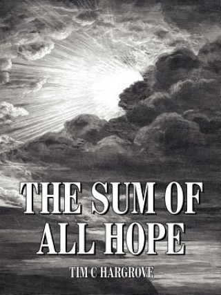 Книга Sum of All Hope Tim C Hargrove