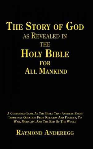 Knjiga Story of God as Revealed in the Holy Bible for All Mankind Raymond Anderegg