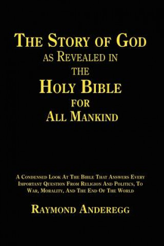 Kniha Story of God as Revealed in the Holy Bible for All Mankind Raymond Anderegg