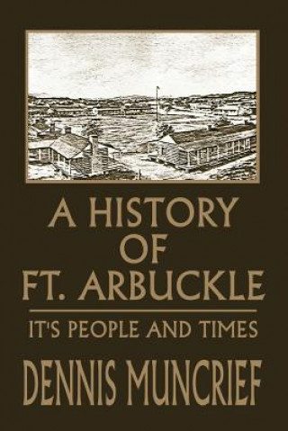 Book History of Ft. Arbuckle Dennis Muncrief