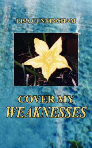 Kniha Cover My Weaknesses Lisa Cunningham