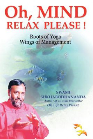 Книга Oh, Mind Relax Please! Swami Sukhabodhananda