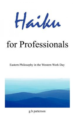 Kniha Haiku for Professionals G B Patterson