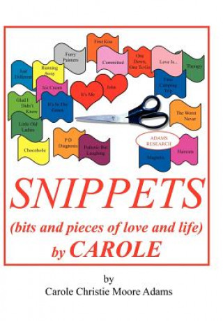 Kniha SNIPPETS (bits and Pieces of Love and Life) by CAROLE Carole Christie Moore Adams