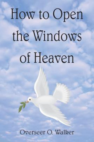 Kniha How to Open the Windows of Heaven Overseer O Walker