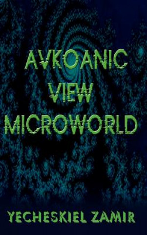 Kniha Avkoanic View Microworld Yecheskiel Zamir