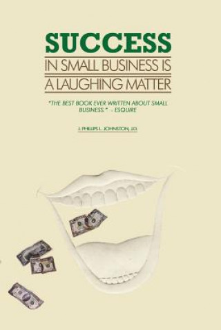 Book Success in Small Business Is a Laughing Matter J Phillips L Johnston