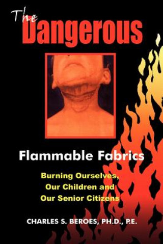 Książka Dangerous Flammable Fabrics Charles S Beroes