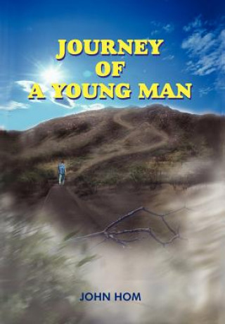 Книга Journey of A Young Man John Hom