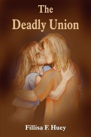 Knjiga Deadly Union Fillisa F Huey