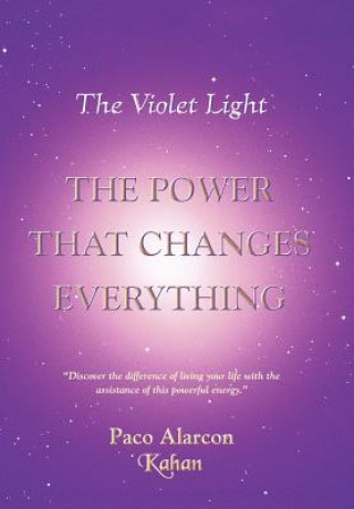 Knjiga Violet Light, The Power That Changes Everything Paco Alarcon - Kahan