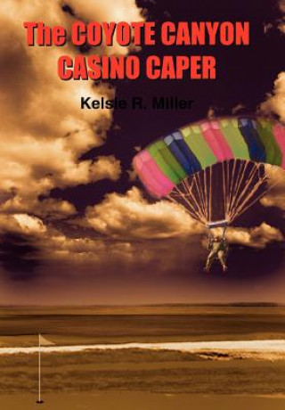 Книга Coyote Canyon Casino Caper Kelsie R Miller