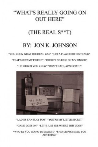 Книга What's Really Going On Out Here (The Real S**t) Jon Kevin Johnson