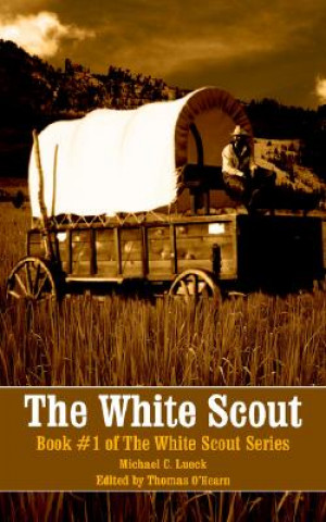 Kniha White Scout Michael C Lueck