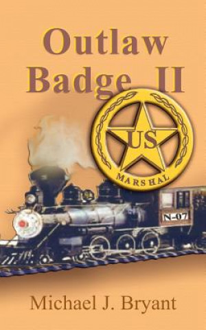 Buch Outlaw Badge II Michael J Bryant