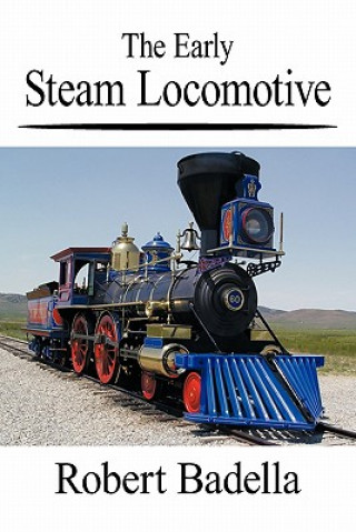 Livre Early Steam Locomotive Robert Badella