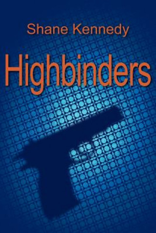 Knjiga Highbinders Shane Kennedy