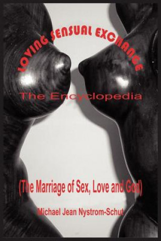 Carte Loving Sensual Exchange The Encyclopedia Michael Jean Nystrom-Schut