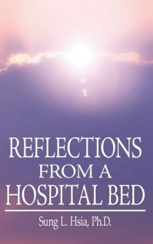 Buch Reflections from A Hospital Bed Sung L Hsia