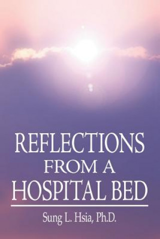 Книга Reflections from A Hospital Bed Sung L Hsia