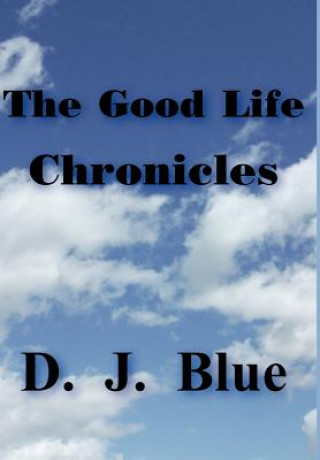 Książka Good Life Chronicles D J Blue