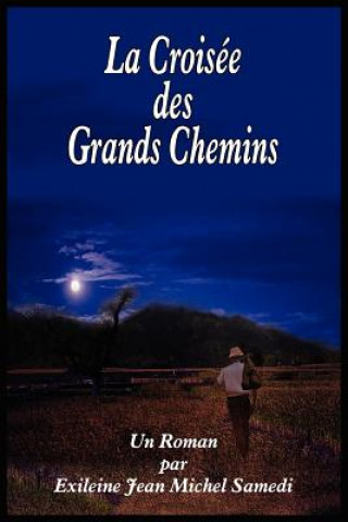 Carte Croisee DES Grands Chemins Exileine Jean Michel Samedi